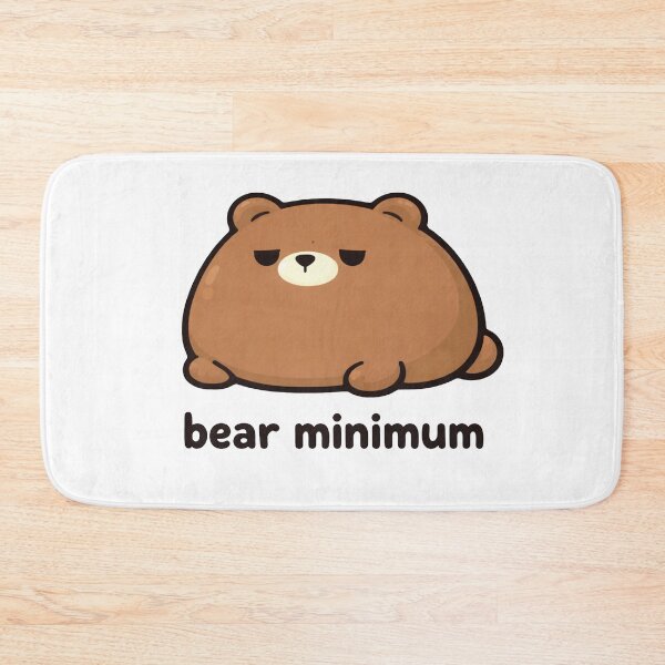 Item preview, Bear Minimum Cute Bear Pun Funny designed and sold by MonkiFlipp.