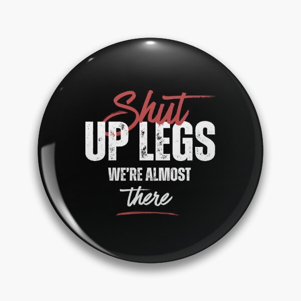 Item preview, Shut Up Legs We’re Almost There Funny Cycling & Running Motivation Gifts | designed and sold by BMLprint ⭐⭐⭐⭐⭐.