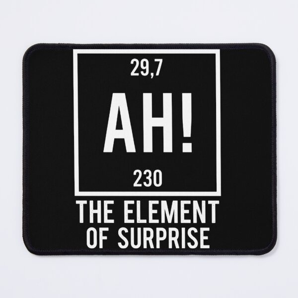 Item preview, Ah! The Element of Surprise Funny Chemistry Periodic Table Gift designed and sold by haitrieuic96.