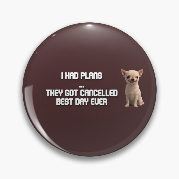 Item preview, I Had Plans They Got Cancelled Best Day Ever Funny Introvert Meme Designs designed and sold by IntrolyxenShop.