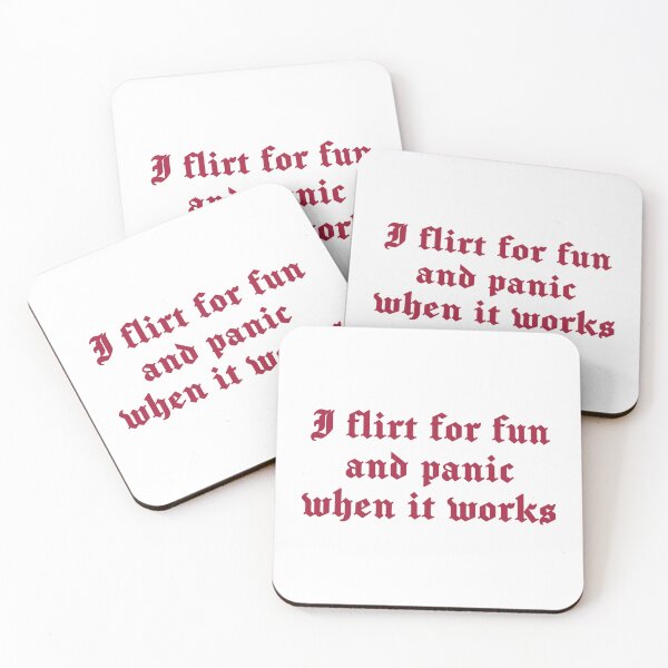 Item preview, I flirt for fun and panic when it works designed and sold by Lone Frog.