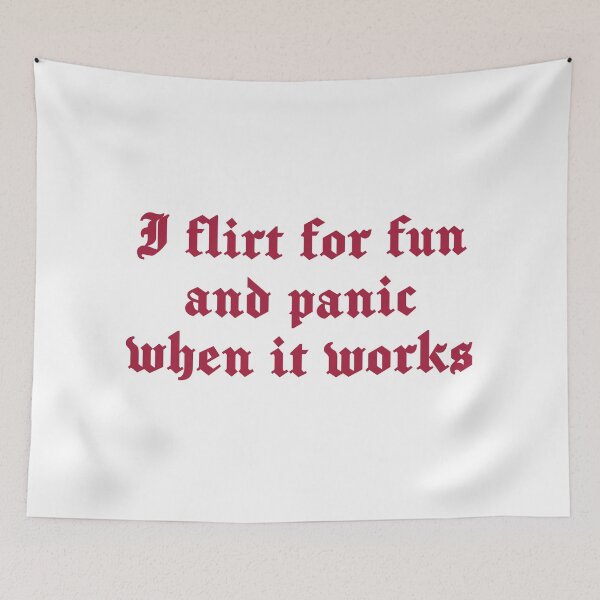 Item preview, I flirt for fun and panic when it works designed and sold by Lone Frog.