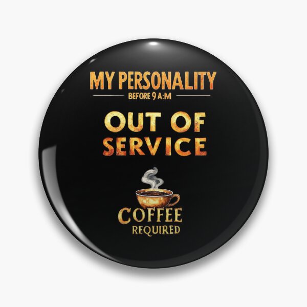 Item preview, My personality before 9 a.m. Out of service — Coffee Required designed and sold by Pirate-Coast.