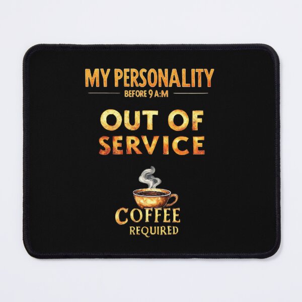 Item preview, My personality before 9 a.m. Out of service — Coffee Required designed and sold by Pirate-Coast.