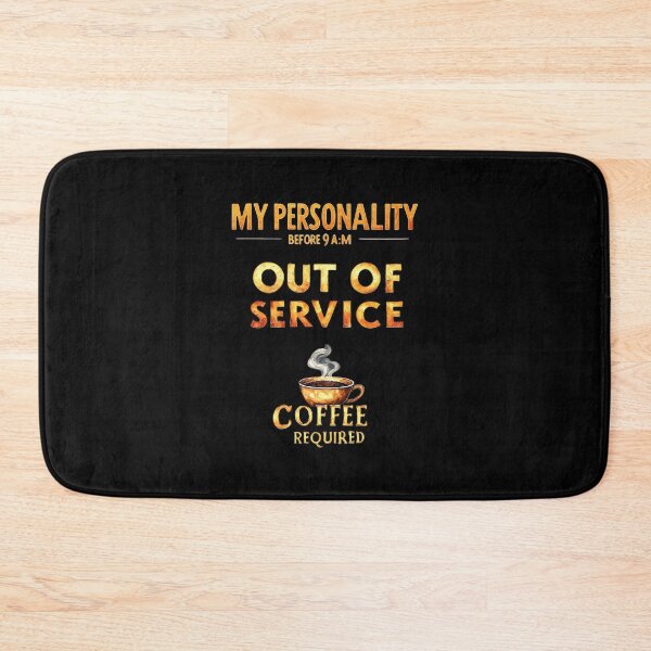 Item preview, My personality before 9 a.m. Out of service — Coffee Required designed and sold by Pirate-Coast.