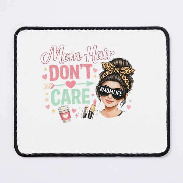 Item preview, Mom hair don't care designed and sold by Teacuppupdesign.
