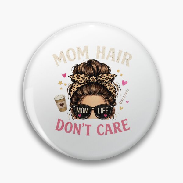 Item preview, Mom Hair dont care close up edition designed and sold by Teacuppupdesign.