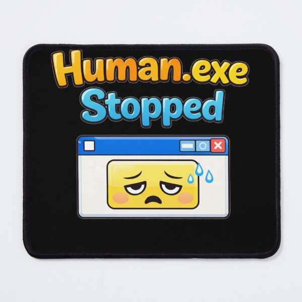 Item preview, Human.exe Stopped – Funny Burnout & Mood Meme Design designed and sold by NarpLTD.