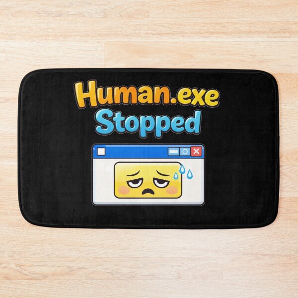 Artikelvorschau, Human.exe gestoppt – Lustiges Burnout- und Stimmungs-Meme-Design entworfen und verkauft von NarpLTD.