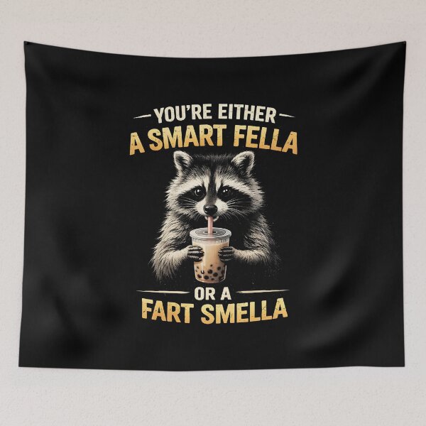 Item preview, You're Either A Smart Fella Or A Fart Smella designed and sold by JODYSMORGAN.