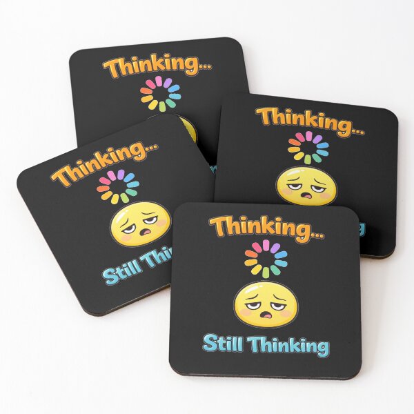 Item preview, Thinking… Still Thinking – Funny Relatable Loading Brain Meme designed and sold by NarpLTD.