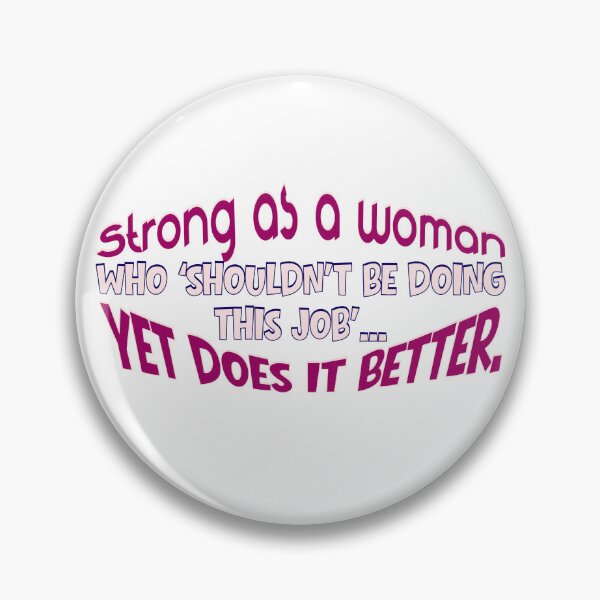Item preview, Strong as a Woman – Yet Does It Better Funny Feminist Quote Design designed and sold by TestudoDesign.