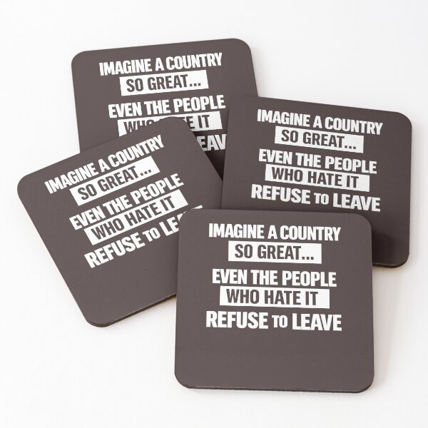 Item preview, Imagine A Country So Great Even The People Who Hate It Refuse To Leave designed and sold by faridman.