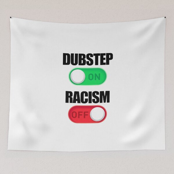 Item preview, dubstep on, racism off designed and sold by killzak.