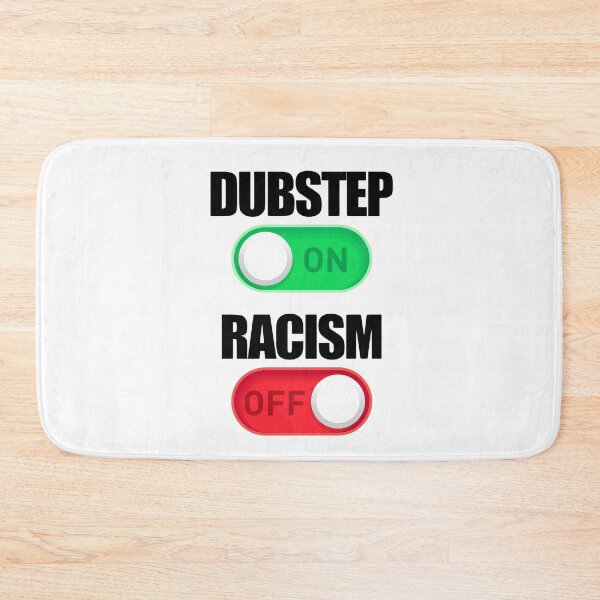 Item preview, dubstep on, racism off designed and sold by killzak.