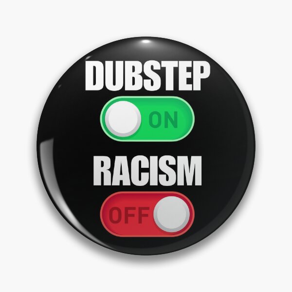 Item preview, dubstep on, racism off designed and sold by killzak.