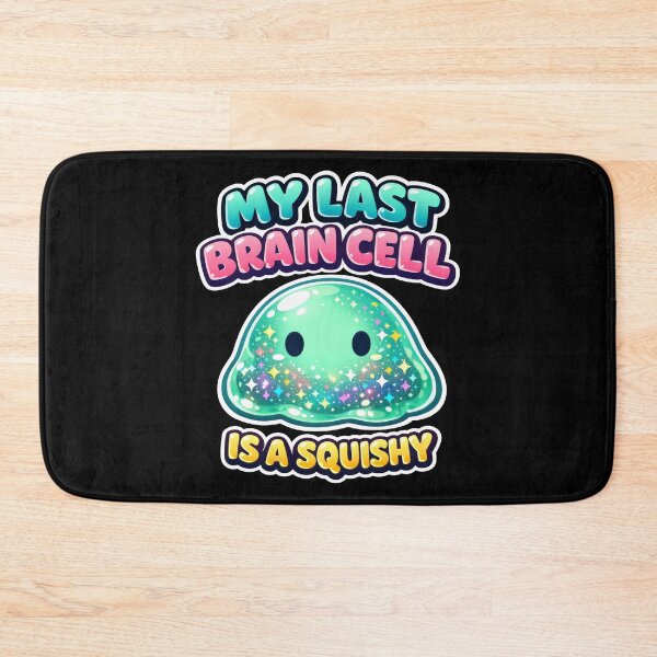 Item preview, My Last Brain Cell Is A Squishy Slime Humor designed and sold by SplashTastic.