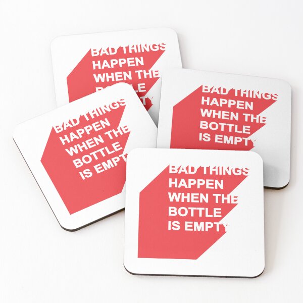 Item preview, Bad Things Happen When The Bottle Is Empty – Funny Drinking Quote Bold Humor Design designed and sold by artworkathome.