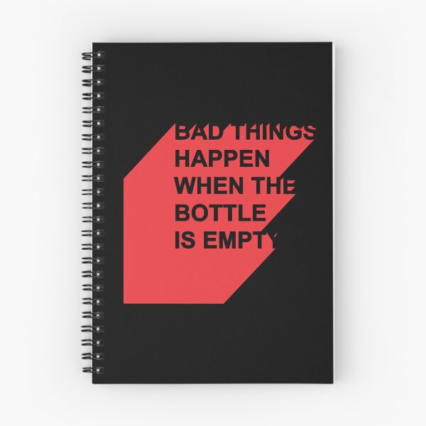 Item preview, Bad Things Happen When The Bottle Is Empty – Funny Drinking Quote Bold Humor Design designed and sold by artworkathome.
