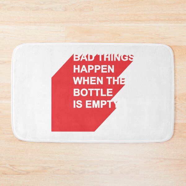 Item preview, Bad Things Happen When The Bottle Is Empty – Funny Drinking Quote Bold Humor Design designed and sold by artworkathome.