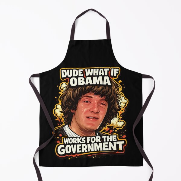 Item preview, Dude what if OBAMA - works for the government designed and sold by WAUZ.