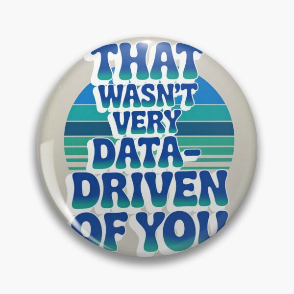 Item preview, That wasn't very data-driven of you designed and sold by Agu210.