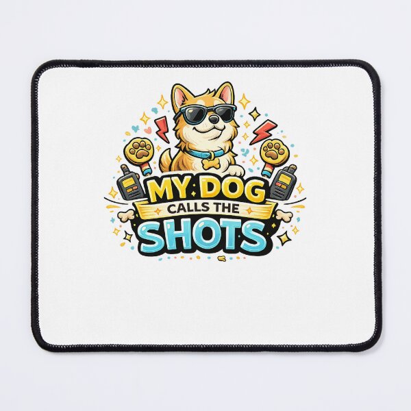 Item preview, My Dog Calls the Shots Funny Dog Owner Design designed and sold by StyleLap.