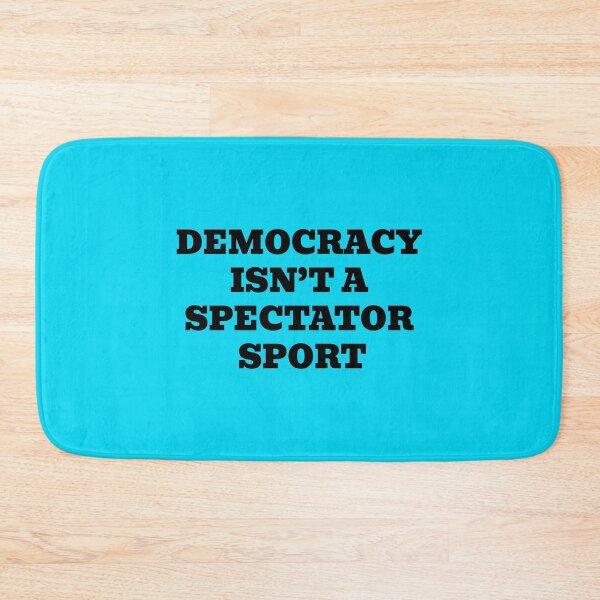 Item preview, Democracy Isn’t a Spectator Sport designed and sold by WakeNBake-Tees.