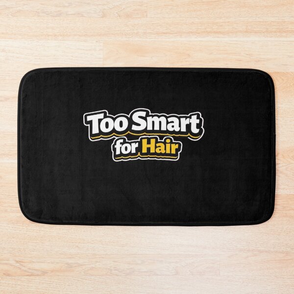 Item preview, Too Smart for Hair – Funny Bald Confidence Quote designed and sold by Timeless Junction.