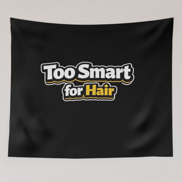 Item preview, Too Smart for Hair – Funny Bald Confidence Quote designed and sold by Timeless Junction.
