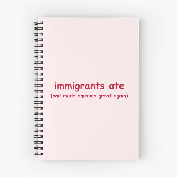 Item preview, immigrants ate - and made america great again designed and sold by CoolKittyCat8.