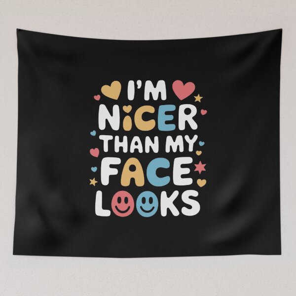 Item preview, I'm Nicer Than My Face Looks: Sincere Humor designed and sold by FrenchTouch77.