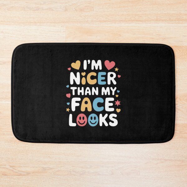 Item preview, I'm Nicer Than My Face Looks: Sincere Humor designed and sold by FrenchTouch77.