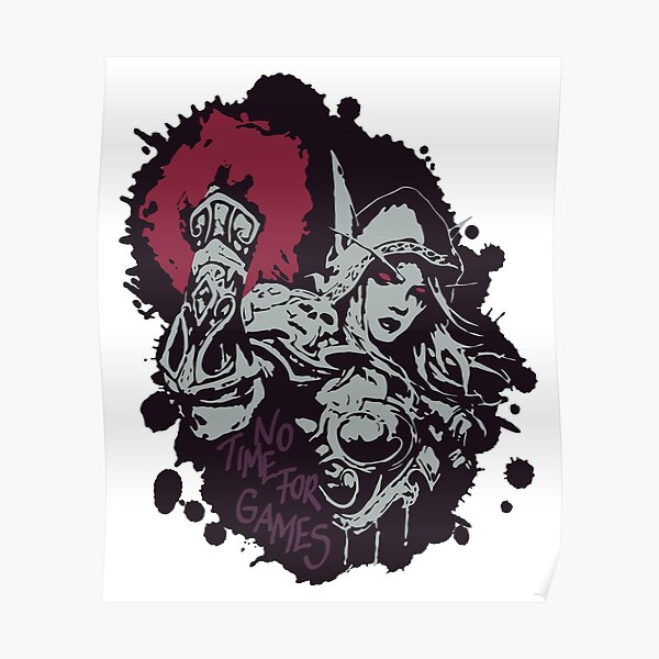 Sylvanas has no time for games Poster
