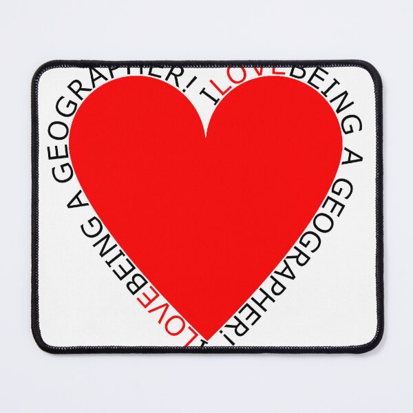 Item preview, I Love Being A Geographer designed and sold by TheIconSmith.