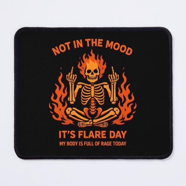Item preview, Not in The Mood Its Flare Day designed and sold by JODYSMORGAN.