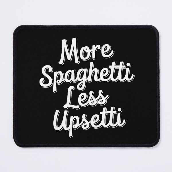Item preview, More Spaghetti Less Upsetty: Minimalist Quote designed and sold by FrenchTouch77.