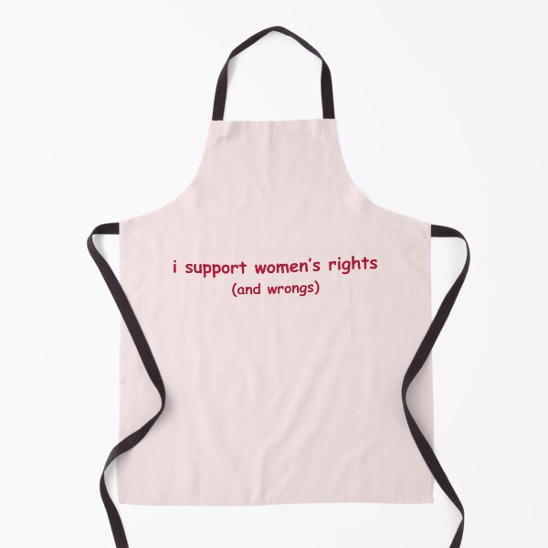 Item preview, i support women's rights and wrongs designed and sold by CoolKittyCat8.