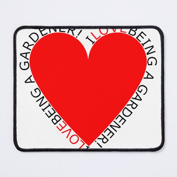 Item preview, I Love Being A Gardener designed and sold by TheIconSmith.