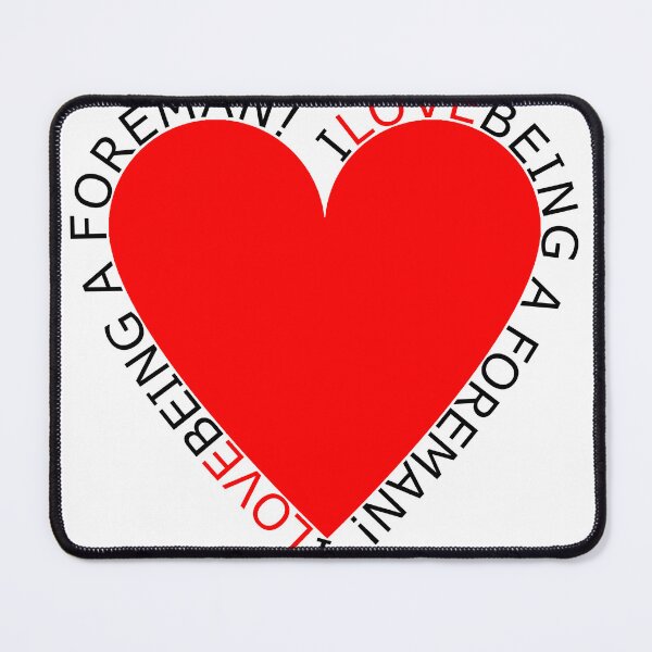 Item preview, I Love Being A Foreman designed and sold by TheIconSmith.