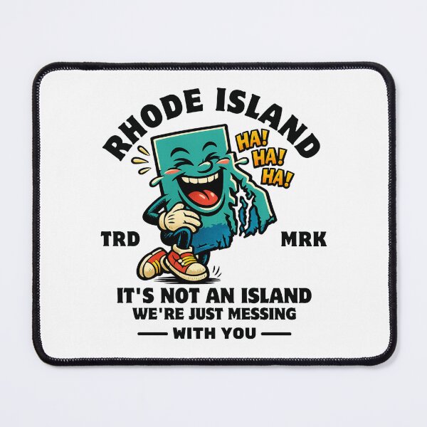 Item preview, Rhode Island : it's not an island we're just messing with you designed and sold by Peerless-Prime.