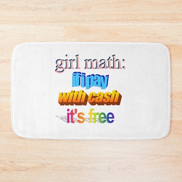 Item preview, girl math if i pay with cash it's free Wordart designed and sold by WorddArtt.