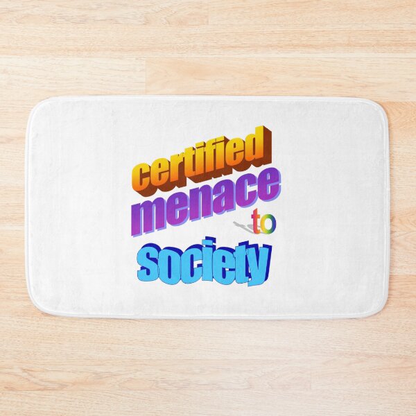 Item preview, certified menace to society Wordart designed and sold by WorddArtt.
