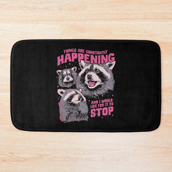 Item preview, Things Are Constantly Happening And I Would Like For It To Stop Raccoon Anxiety designed and sold by issan-exe.