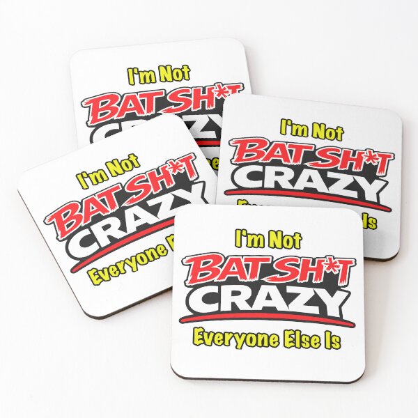 Item preview, I'm Not Batshit Crazy Everyone Else Is designed and sold by BSCI Designs.