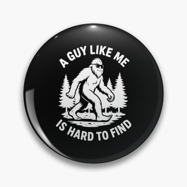 Item preview, A Guy Like Me is Hard to Find Bigfoot Sasquatch Hiking Adventure designed and sold by issan-exe.