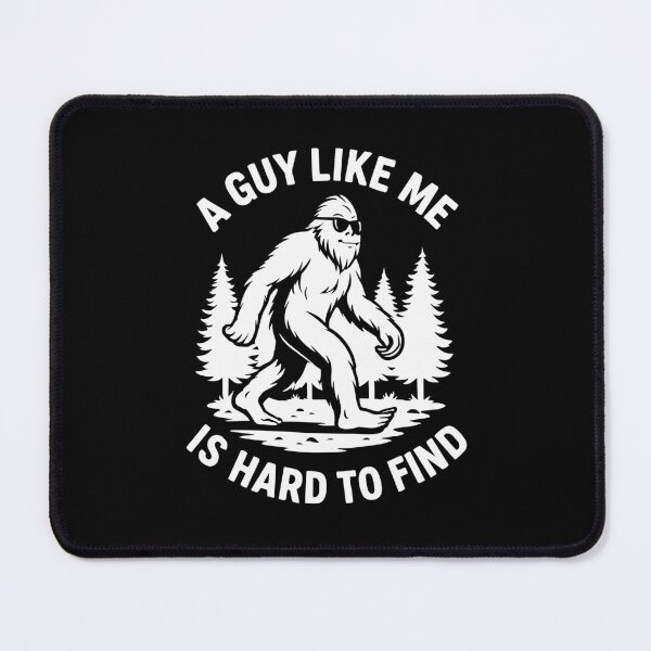 Item preview, A Guy Like Me is Hard to Find Bigfoot Sasquatch Hiking Adventure designed and sold by issan-exe.