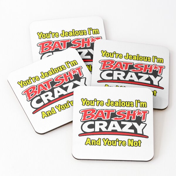 Item preview, You're Jealous I'm Batshit Crazy And You're Not designed and sold by BSCI Designs.