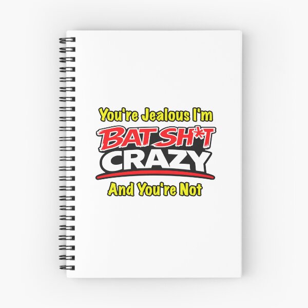 Item preview, You're Jealous I'm Batshit Crazy And You're Not designed and sold by BSCI Designs.