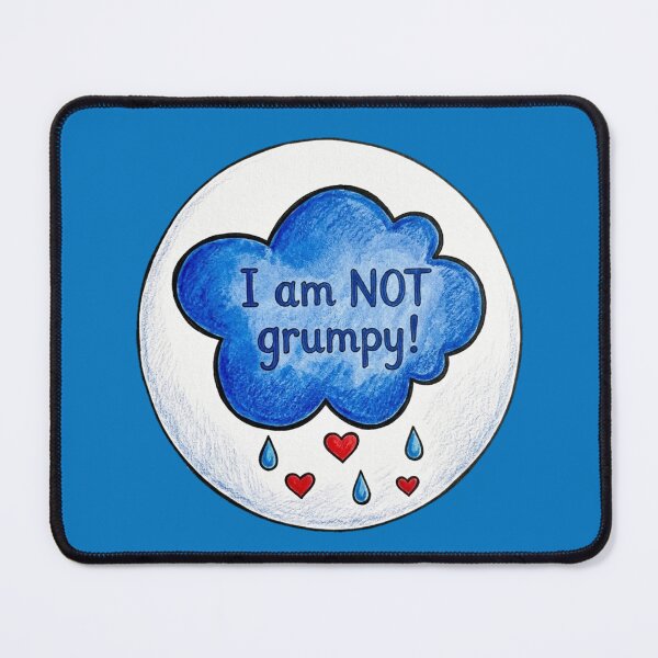 Item preview, I Am NOT Grumpy! designed and sold by DDLeach.